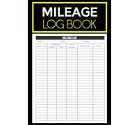 Mileage Log Book: Automotive Daily Miles Tracker | Odometer Record Journal for Tax Deductions | Car, Truck & Fleet Owner Expense Notebook | Ideal for ... & Personal Taxes | 100 Pages 6" x 9" In Size.