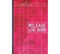 Mileage Log Book: Automotive Miles Tracker For Small Business or Personal Taxes | Mileage, Maintenance, and Expense Log