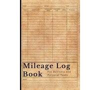 Mileage Log Book for Business and Personal Taxes: Track Business Trips, Repairs, and Mileage for Work Trucks, Tax Deductions, and Small Business Write-Offs