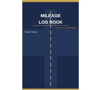 Mileage Log Book for Business and Self-Employed: 120 Trip Entries · IRS & HMRC Compliant · Odometer Log · Expense Tracker · Tax Deduction Ready
