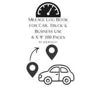 Mileage Log Book for Car, Truck & Business | Vehicle Mileage Tracker | 100 Pages | 6x9 Inches | Odometer, Miles Driven, Date & Purpose Log: Simple and ... Tracker for Business, Tax, and Personal Use
