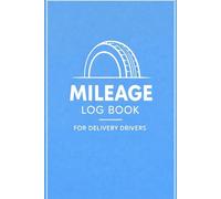 Mileage Log Book for Delivery Drivers: : Daily Vehicle Trip Tracker for Business Mileage & Tax Reporting (6×9, 100 Pages) | Ideal for Tax Deductions & Business Records
