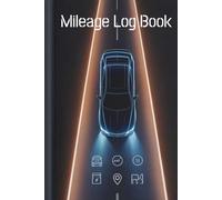 Mileage Log Book for Delivery Drivers: Professional Vehicle Tracker for Taxes, Daily Mileage & Expense Logbook for Uber, Lyft, and Delivery Drivers, 120 Pages, 6x9 Inch.