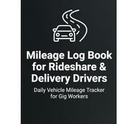 Mileage Log Book for Rideshare & Delivery Drivers: Daily Vehicle Mileage Tracker for Gig Workers | Simple Log for Tax & Business Use