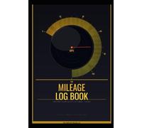 Mileage Log Book for Taxes: Daily Vehicle Mileage & Expense Tracker for Self-Employed, Freelancers & Business Owners: IRS-Ready Vehicle Log - Track Every Mile, Maximize Every Deduction