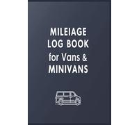 Mileage Log Book for Vans & Minivans: Track Trips, Odometer Readings, and Miles | Perfect for Family Travel, Business Deliveries & IRS-Compliant Record Keeping