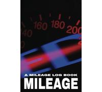 Mileage Log Book: Odometer Tracker Logbook | Auto Mileage Journal | Automotive Miles Tracker 110 Pages, A5