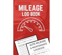 Mileage Log Book: Record Trip Dates, Start & End Mileage, Total Miles, Destination, and Purpose • Stay Organized for Taxes & Reimbursements
