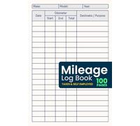 Mileage Log Book: Simple Auto Vehicle Mileage Tracker Journal for Business or Personal Taxes and Self Employed, Size 6x9 Inch, 100 Pages
