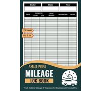 Mileage Log Book: Track Vehicle Mileage & Expenses for Business or Personal Use