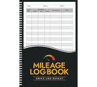 Mileage Log Book: Track Vehicle Mileage for Accurate Tax Deductions and Business Reimbursements