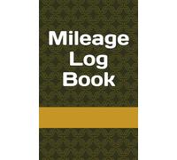 Mileage Log Book: Vehicle Mileage Tracker for Business & Personal Use - Tax Deduction Journal with Odometer, Fuel & Expense Tracking | Auto Logbook ... Trucks, and Motorcycles (5" x 8”, 100+ Pages)
