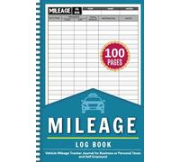 Mileage Log Book: Vehicle Mileage Tracker Journal for Business or Personal Taxes and Self Employed, Perfect Size 6x9 In