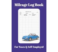 Mileage Log Book: Vehicle Mileage Tracking Journal for Business, Taxes, & Self Employed Purposes | 6x9 inches, 120 pages | Tracking Made Simple