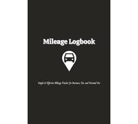 Mileage Logbook: For the Miles That Matter Most | 6x9 inches, 100 Pages | Travel Size, Easy to Carry