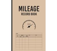 Mileage Record Book: Vehicle Mileage and Expense Logbook for Small Business, Personal Taxes and Daily Records, 6x9, 110 Pages
