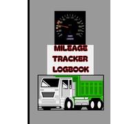 MILEAGE TRACKER LOGBOOK: Track, Claim. Save - Minimize your Miles. Minimize your Taxes, Your Road to bigger & better Deductions.