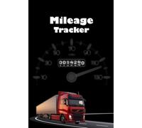 Mileage Tracker: The Ultimate Driver's Journal for Vehicle Records and Maintenance History. Car Mileage Journal for Business or Personal Taxes, ... Logbook, Truck Or Vehicle Owner Gift Notebook