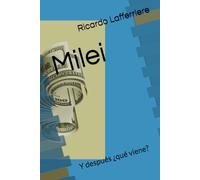 Milei: Y después ¿qué viene?