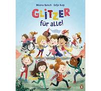 Milena Baisch E Glitzer für alle: Eine Geschichte über die Stärke, (Tapa dura)