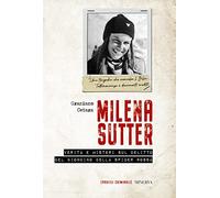 Milena Sutter. Verità e misteri sul delitto del biondino della spider rossa (Profili criminali)