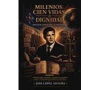 Milenios: Cien vidas de dignidad