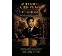 Milenios: Cien vidas de dignidad