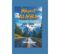 Milepost Alaska Travel Guide 2025 - 2026