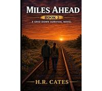 Miles Ahead: A Grid-Down Survival Novel (MILES AWAY SERIES)