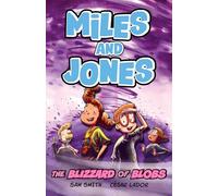 Miles and Jones: The Blizzard of Blobs: Book 2