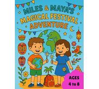 Miles and Maya's Magical Festival Adventure: Fun and Educative Coloring Pages of Global Festivals for Kids Ages 4 to 8