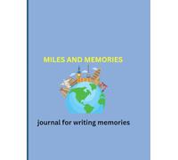 Miles and memories: Journeys Worth Remembering" journey of memories and discoveries with this travel journal you can captuer your memories.