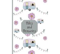 Miles and Memories: Travel camper log book