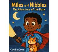 Miles and Nibbles: The Adventure of The Dark