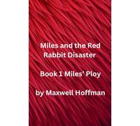 Miles and the Red Rabbit Disaster Book 1 Miles' Ploy