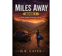 Miles Away: A Grid Down Family Survival Novel (MILES AWAY SERIES)