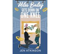 Miles Bailey Gets Down On One Knee: A Closed Door Marriage of Convenience RomCom (Another Bailey Brother)