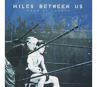 Miles Between Us - When It Counts