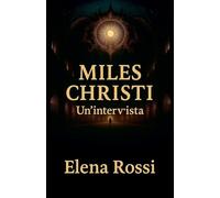 Miles Christi. Un'intervista.