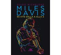 Miles Davis. 65 vite dalla A alla Z (Musica)