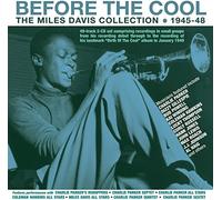Miles Davis - Before The Cool - The Miles Davis Collection 1945-48