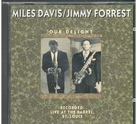 Miles Davis & Jimmy Forrest - Our Delight/Live at Barre