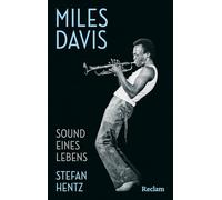 Miles Davis. Sound eines Lebens: Leben und Werk der Jazzlegende - Mit Fotos aus der berühmten Fotoserie 'A Day in the Life of Miles Davis' von Glen Craig
