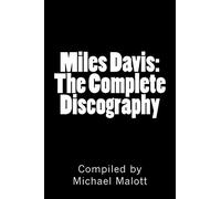 Miles Davis: The Complete Discography: Seventy Years of Historic Jazz Recordings