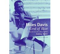 Miles Davis y Kind of Blue: La creación de una obra maestra (Minus)