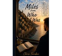 Miles from Who I Was: What Nine Weeks Alone in Europe Taught Me About the World and Myself