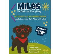 Miles: He Barks at Everything Activity & Coloring Book: Fun Games, Vocabulary Words, Puzzles, and Coloring Pages for Kids Ages 3-7 (Miles Alexander Banks)
