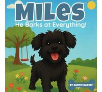 Miles: He Barks at Everything: Auntie Karen's Miles Alexander Banks Series