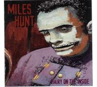 Miles Hunt - Hairy on the Inside