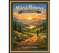 Miles & Memories: A Hiking Journal